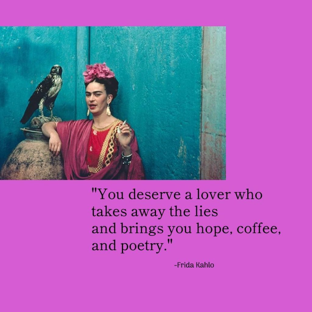 Frida artist quote about love and coffee - healing words for emotional pain