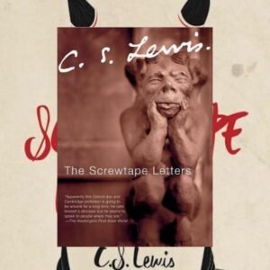 The Screwtape Letters by CS Lewis