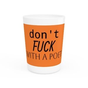 dont-f-with-a-poet-shot-glass-for-creative-spirits-unique-gift-for-writers-fun-party-accessory-gifts-for-poetry-lovers-literary-humor Gift for Poet and Poetry Lovers - Alternative 2025 - Shotglass